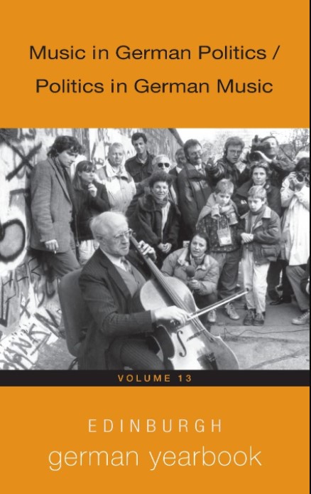Edinburgh German Yearbook 13: Music in German Politics / Politics in German Music