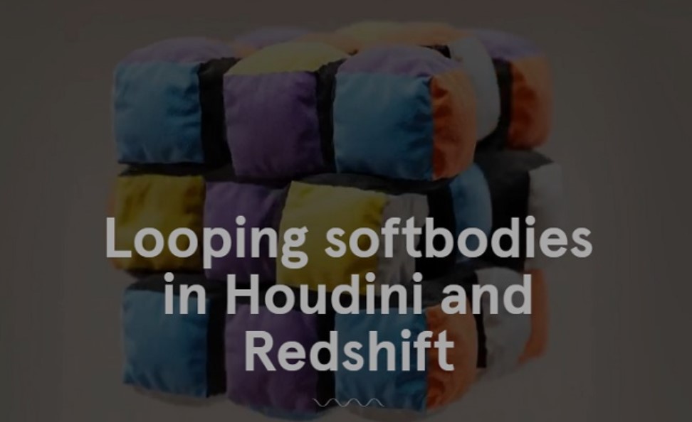 Looping Softbodies in Houdini and Redshift