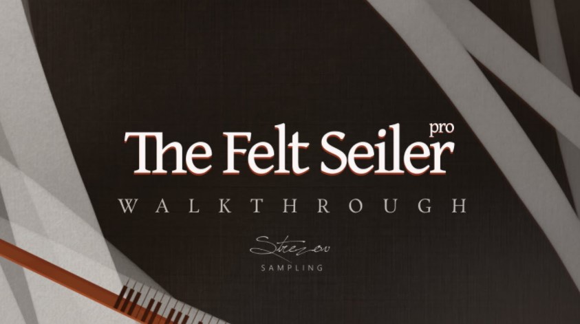 Strezov Sampling The Felt Seiler Pro v1.1 [KONTAKT]