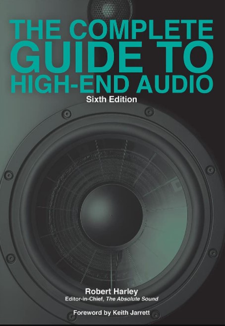 The Complete Guide to High-End Audio, 6th Edition