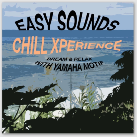 Easy Sounds Chill Xperience (Yamaha Motif XS-XF-Montage-MODX) [X0A]