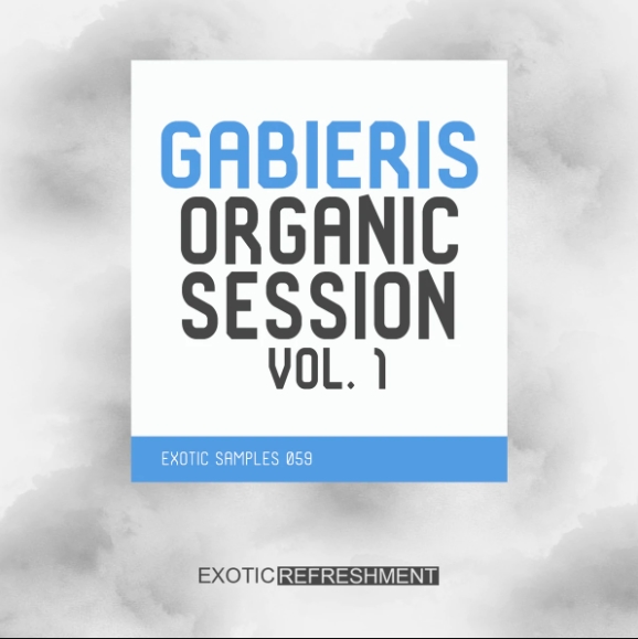 Exotic Refreshment Gabieris Organic Session Vol.1 [WAV]