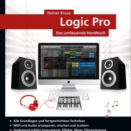 Heiner Kruse Logic Pro Das umfassende Handbuch (Premium)