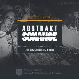 Warp Academy Abstrakt Sonance Deconstructs Tribe [TUTORiAL] (Premium)