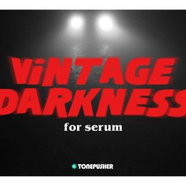 Tonepusher Vintage Darkness [Synth Presets] (Premium)