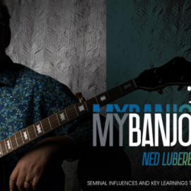 Truefire Ned Luberecki’s My Banjo Heroes: Ned Luberecki [TUTORiAL]  (premium)