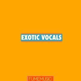 Fume Music Exotic Vocals [WAV] (Premium)