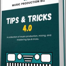 Music Production Biz Tips and Tricks 4.0 (Premium)