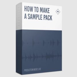 Production Music Live How To Make A Sample Pack [TUTORiAL] (Premium)