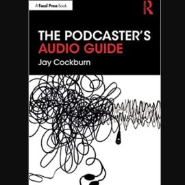 The Podcaster’s Audio Guide (Premium)