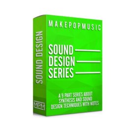 Make Pop Music Sound Design and Synthesis Series [TUTORiAL] (Premium)