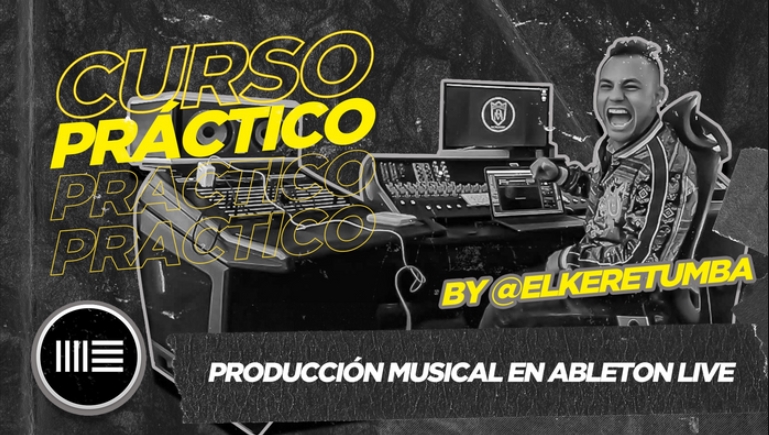 Elke Retumba Curso Produccion Musical Urbana Ableton Live [TUTORiAL]