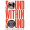 Sound Within Sound: Opening Our Ears to the Twentieth Century [Audiobook] (Premium)