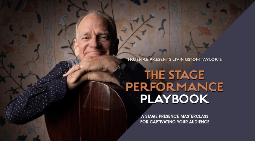 Truefire Livingston Taylor's The Stage Performance Playbook [TUTORiAL]