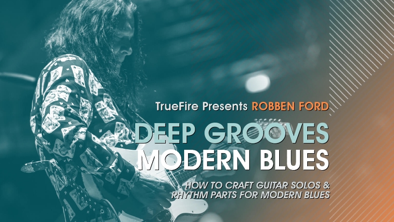 Truefire Robben Ford's Deep Grooves: Modern Blues [TUTORiAL]