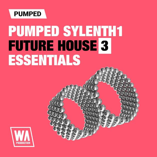 WA Production Pumped Sylenth1 Future House Essentials 3 [Synth Presets]