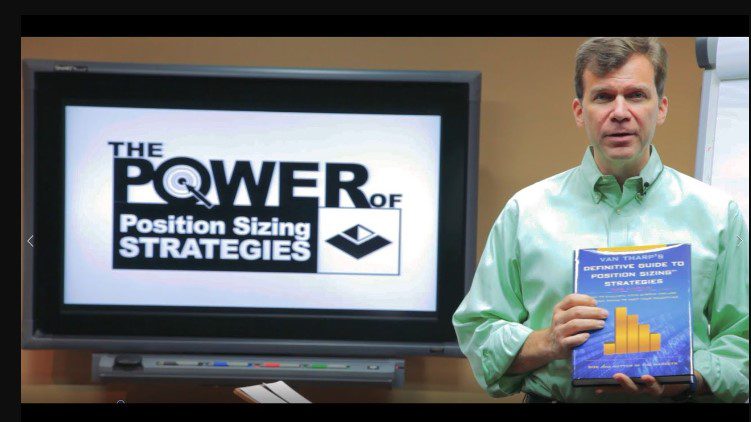 Van Tharp – The Power of Position Sizing Strategies