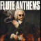 DopeBoyzMuzic Flute Anthems (Premium)