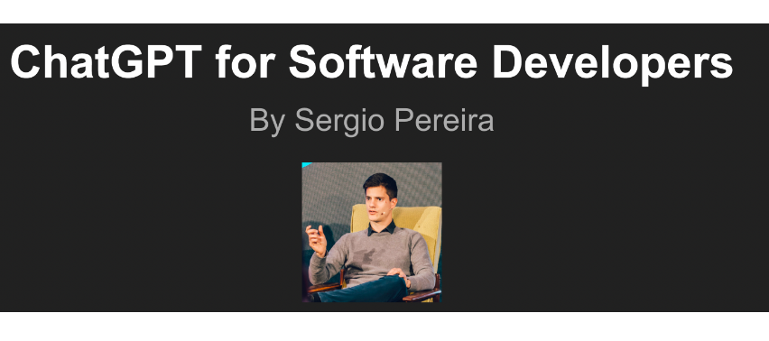 Sergio Pereira – ChatGPT for Software Developers